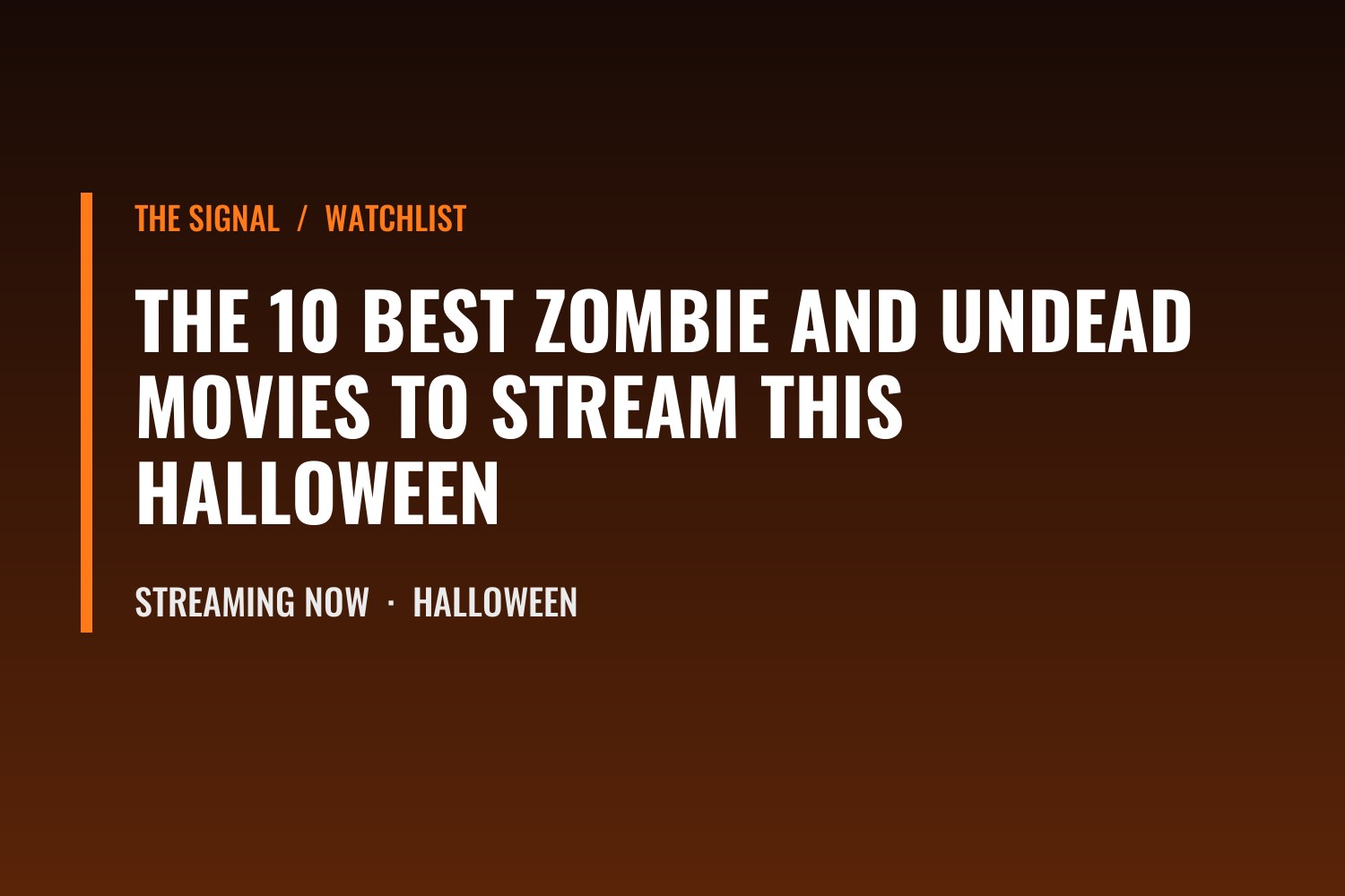 The 10 Best Zombie and Undead Movies to Stream This Halloween
