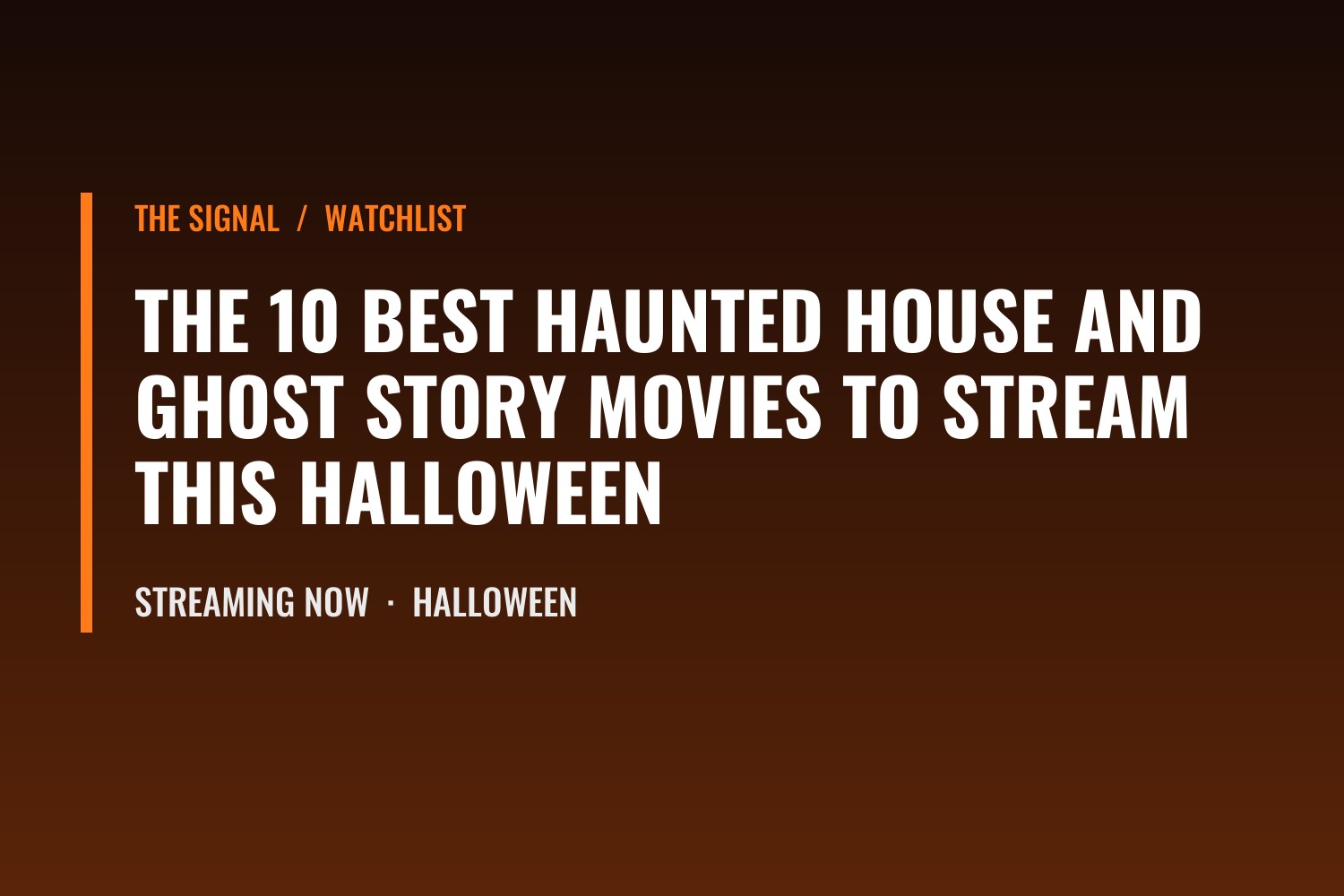 The 10 Best Haunted House and Ghost Story Movies to Stream This Halloween: title card